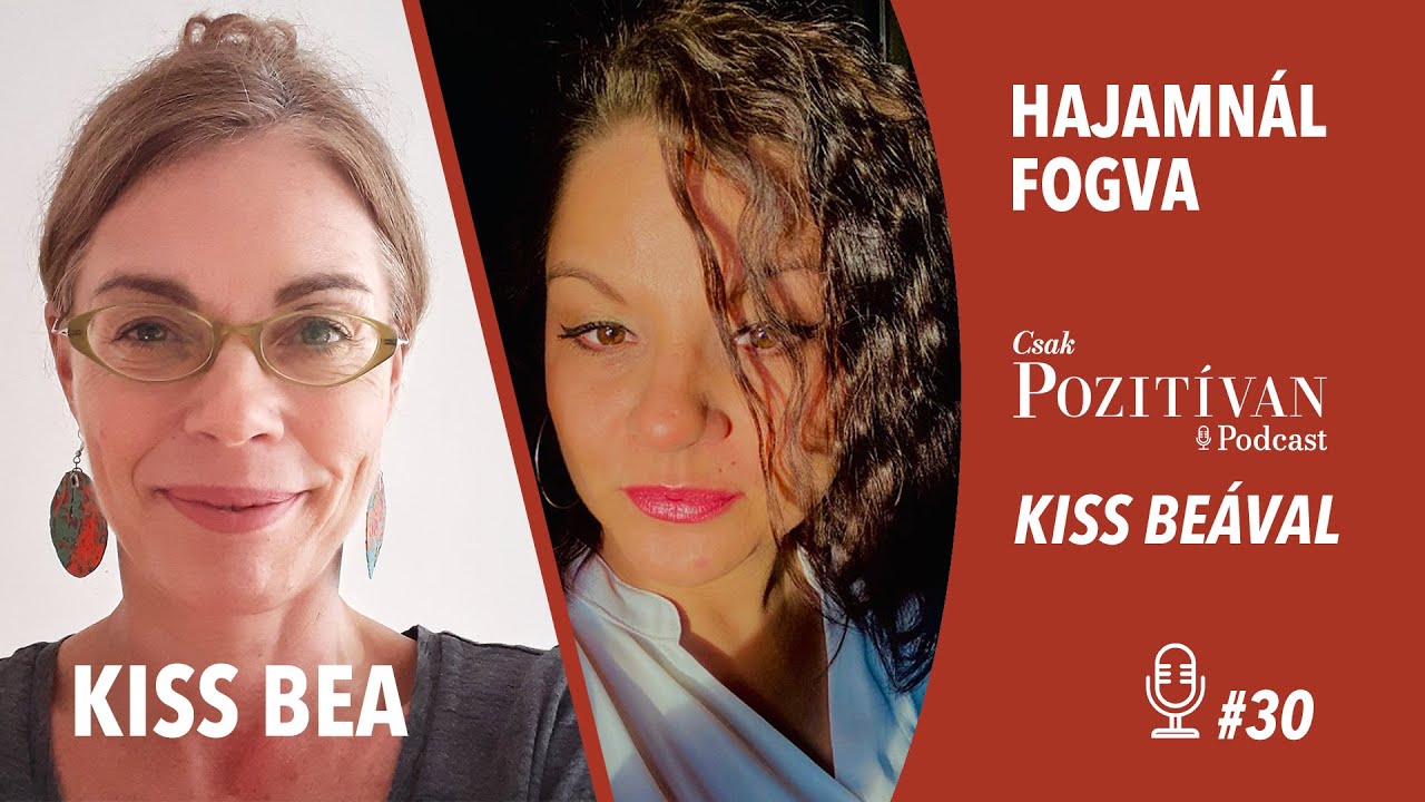 Csak POZITÍVAN Podcast Kiss Beával: Hajamnál fogva #30 – Kundalini- Boda-Novy Emília