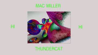 Thundercat &amp; Mac Miller - Hi (432hz)