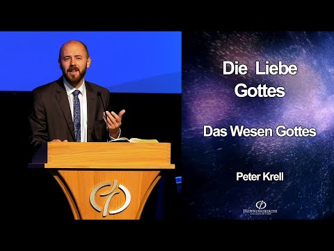 Die Liebe Gottes - Das Wesen Gottes | Peter Krell