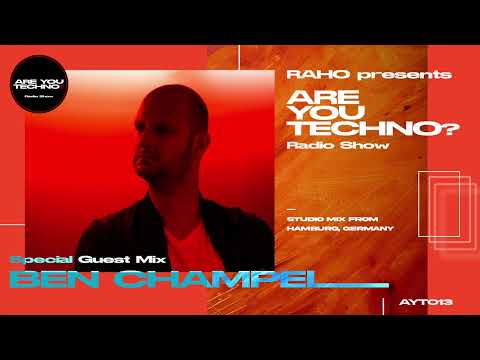 AYT013 - ARE YOU TECHNO? Radio Show - BEN CHAMPELL Special Guest Mix