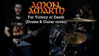 Amon Amarth - For Victory or Death (Drums &amp; Guitar cover)