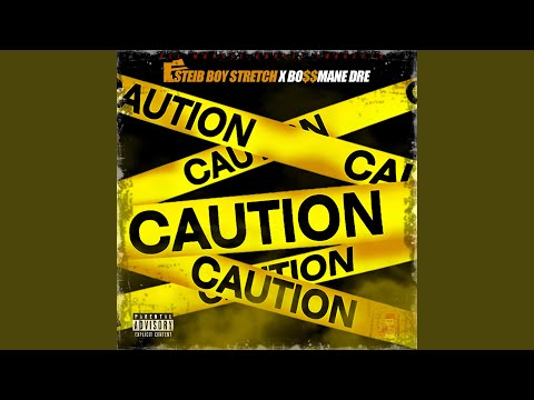Caution (feat. Steib Boy Stretch)