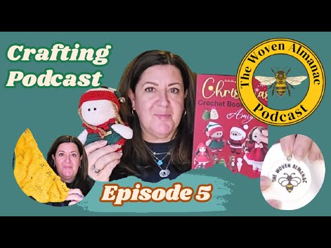 Episode 5 The Woven Almanac Podcast - One Love MKAL Clue 2 Review | Knitting, Crochet and incomings