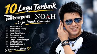 Download lagu 10 Best Peterpan & NOAH Songs 🎶 Tak Bisakah, Separuh Aku, Bintang di Surga | Nostalgic Songs mp3