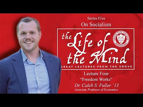 On Socialism | "Freedom Works" – Dr. Caleb S. Fuller ’13