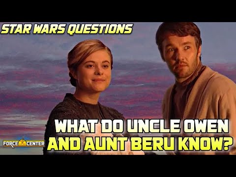 What Do Uncle Owen and Aunt Beru Know? - Star Wars Questions