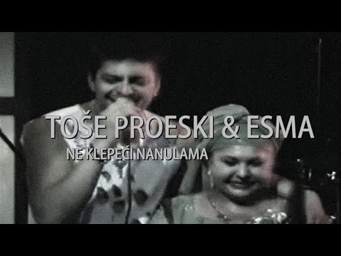 TOSE PROESKI  - NE KLEPECI NANULAMA (feat ESMA)