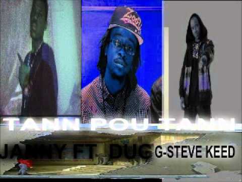 JANNY ANTHONY-feat  Dug G  & STEVE KEED-TANN POU TANN ( new RAP KREYOL 2012)