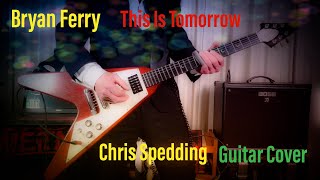 This Is Tomorrow - Bryan Ferry - Chris Spedding Guitar Cover. Authentic Gibson Flying V, Boss Katana