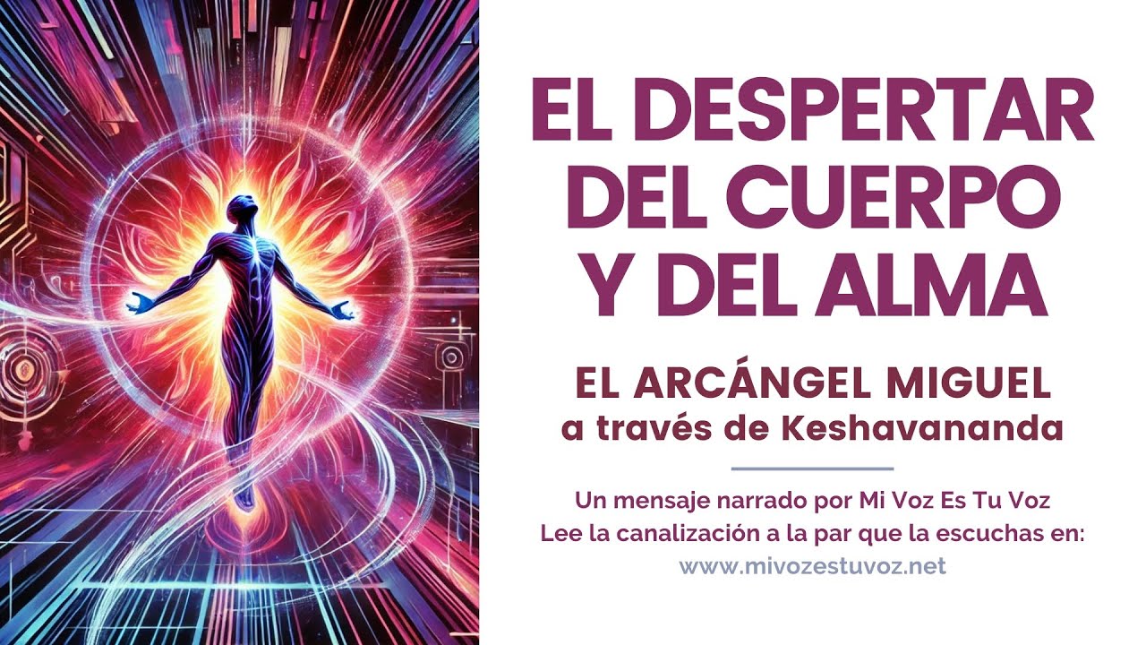 EL DESPERTAR DEL CUERPO Y DEL ALMA | El arcángel Miguel a través de Keshavananda