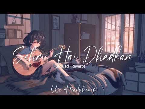 Sehmi Hai Dhadkan | Slowed + Reverb | Atif Aslam | Lofi Bollywood