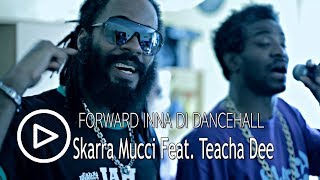 Skarra Mucci feat.Teacha Dee - Forward Inna Di Dancehall [Swing Heavy Riddim] 2014