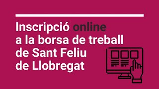 Videotutorial: inscripció online a la borsa de treball de Sant Feliu