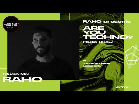 AYT011 - ARE YOU TECHNO? Radio Show - RAHO Studio Mix