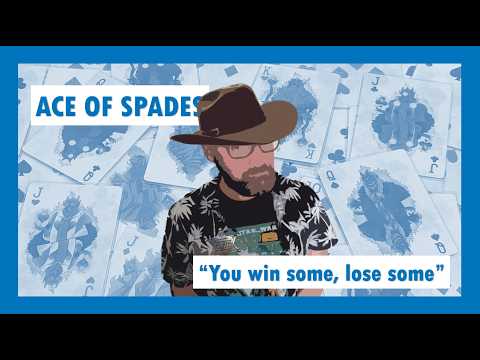 Ace Of Spades - You win some, lose some
