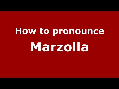 How to pronounce Marzolla