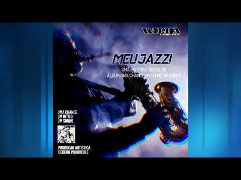 Wilha Lado Leste - Meu jazz (Part: Will de Paula) (Prod: Dedeon)