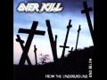OverKill- Long Time Dyin and The Rip N Tear 