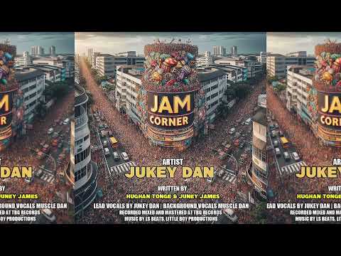 JAM CORNER(2024 JUMPY SOCA) - JUKEY DAN