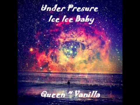 Queen vs Vanilla- Under Presure vs Ice Ice Baby
