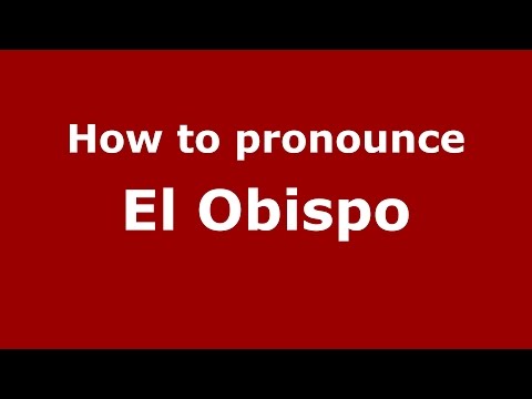 How to pronounce El Obispo (Colombian Spanish/Colombia) - PronounceNames.com