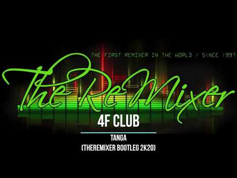 4F Club - Tanga (TheReMiXeR Bootleg 2K20)