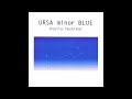 Kuroi Sakana no Yume - URSA minor BLUE by Utollo Teshikai