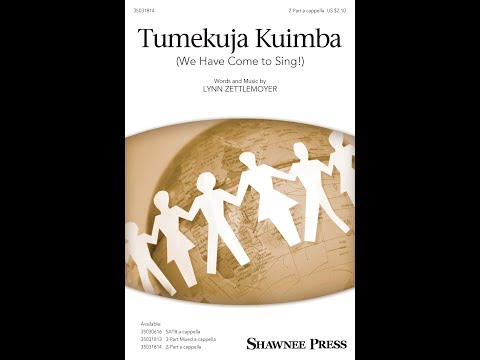 Tumekuja Kuimba (2-Part Choir) - by Lynn Zettlemoyer