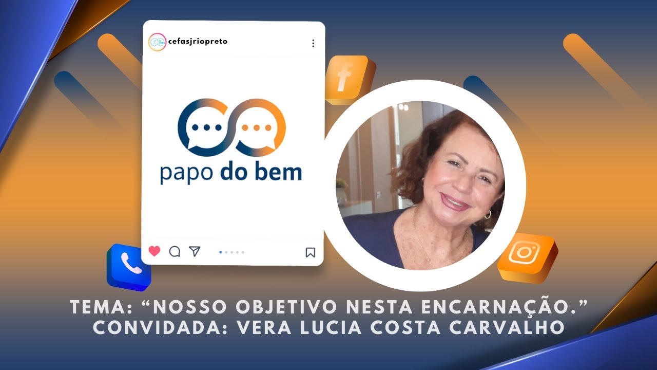 Papo do Bem 04/02/2026 - Nosso objetivo nesta encarnação com Vera Lúcia Costa Carvalho.