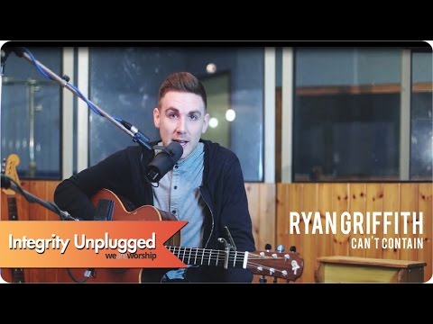 Ryan Griffith - Can't Contain (Unplugged)