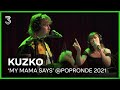 Kuzko live met 'My Mama Says' | Popronde 2021 | NPO 3FM