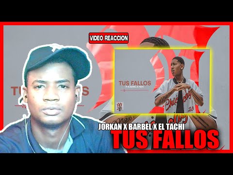 TUS FALLOS - @Jorkan Oficial FT. @BARBEL, @Tachi (VIDEO REACCION)