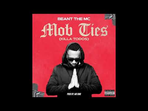Beant The Mc   Mob Ties Killa (Todos)