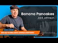 Banana Pancakes By Jack Johnson Acoustic Guitar Lesson