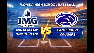 Undefeated Battle IMG National Black vs Canterbury Florida High School Baseball