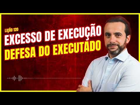 Excesso de execução: como fazer a defesa do executado?