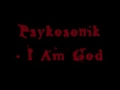 Psykosonik - I Am God 