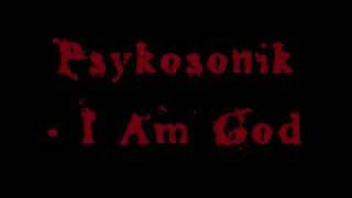Psykosonik - I Am God