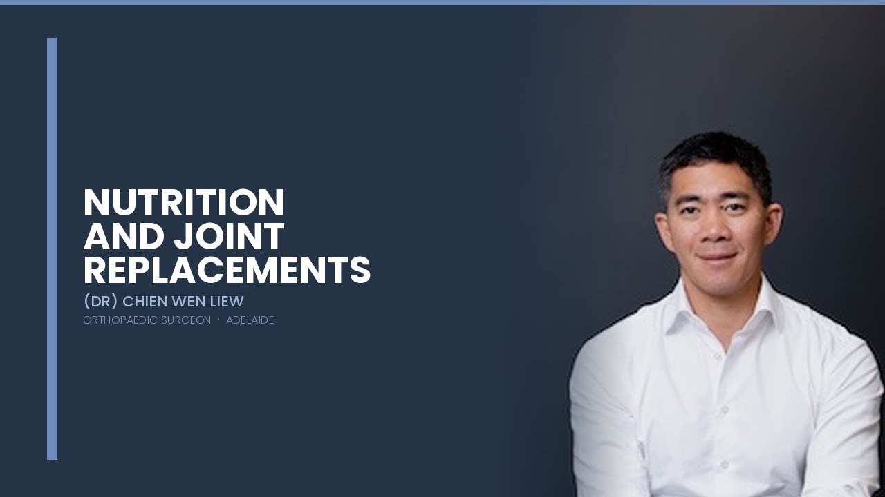 Dr Liew — Nutrition and Joint Replacements