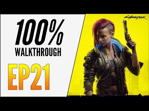 [EP21] CYBERPUNK 2077 100% WALKTHROUGH - ULTIMATE GUIDE