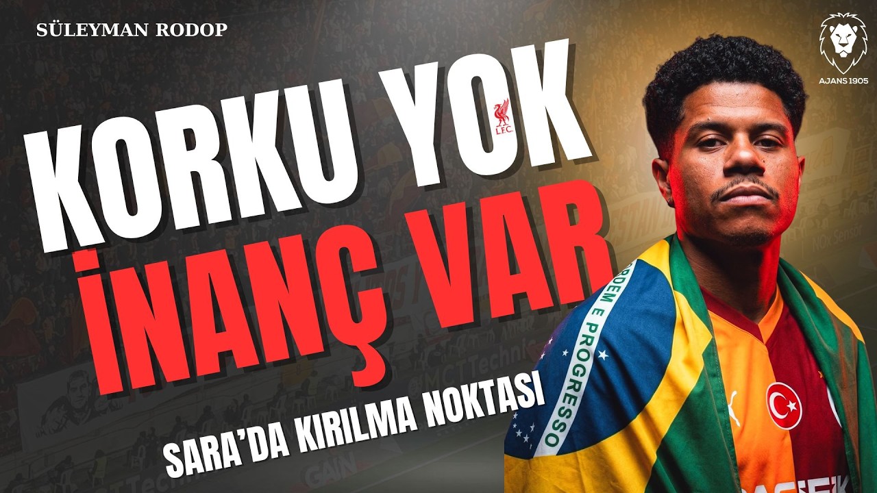 Liverpool Galatasaray : KORKU YOK, İNANÇ VAR | Gabriel Sara Kırılma Noktası, Sallai Teklifi, Gündem