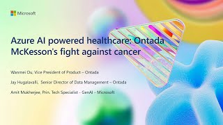 Azure AI powered healthcare: Ontada McKesson's fight against cancer | BRK127