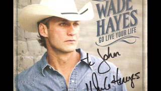 Wade Hayes ~ She Is Home