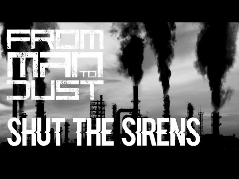 From Man To Dust - Shut The Sirens (OFFICIAL MUSIC VIDEO)