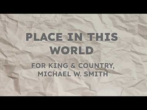 Place In This World - for KING & COUNTRY, Michael W. Smith (Lyrics)