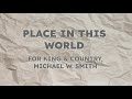 Place In This World - for KING & COUNTRY, Michael W. Smith (Lyrics)