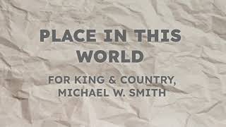 Place In This World - for KING &amp; COUNTRY, Michael W. Smith (Lyrics)