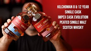 Kilchoman 8 and 12 Year Impex Cask Evolution