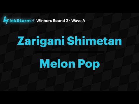 Zarigani Shimetan vs. Melon Pop – Winners Round 2 (Wave A) – InkStorm 8