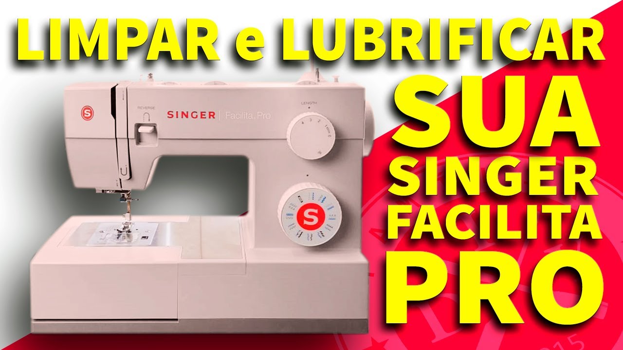 LIMPEZA E LUBRIFICAÇÃO MÁQUINA DE COSTURA SINGER FACILITA PRO - FAMÍLIA DIY